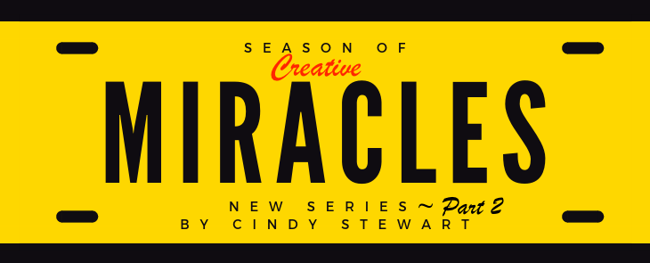 Season of Miracles ~ Part 2 ~ Creative Miracles