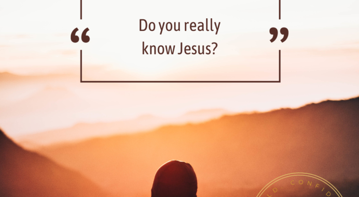 Do You Really Know Jesus?