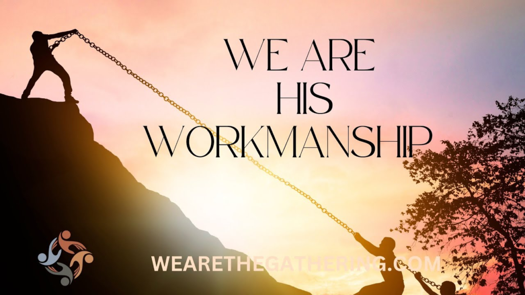 We Are His Workmanship
