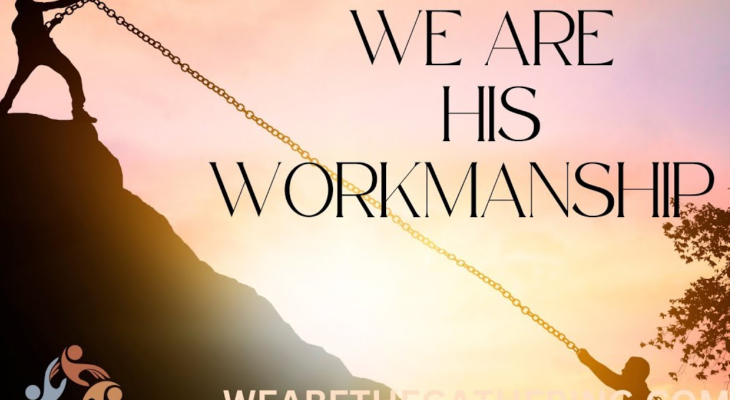 We Are His Workmanship