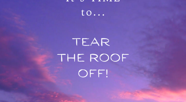Tear Off the Roof