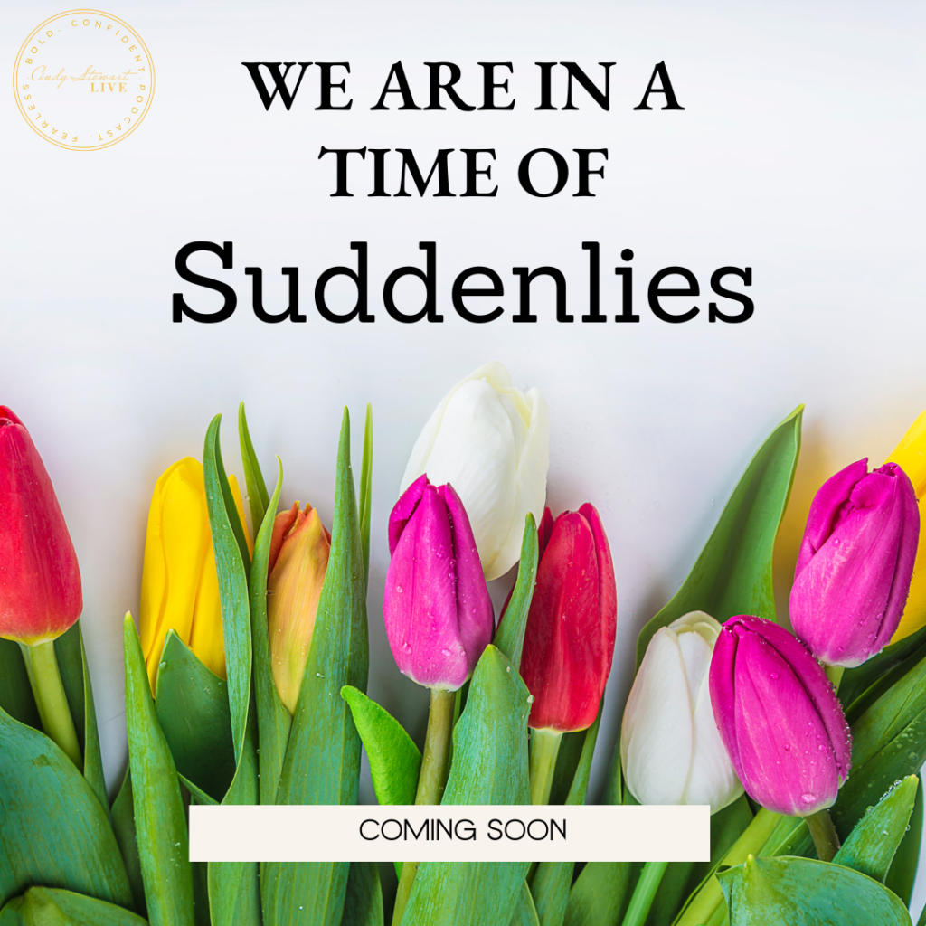 What sudden shift have you experienced?