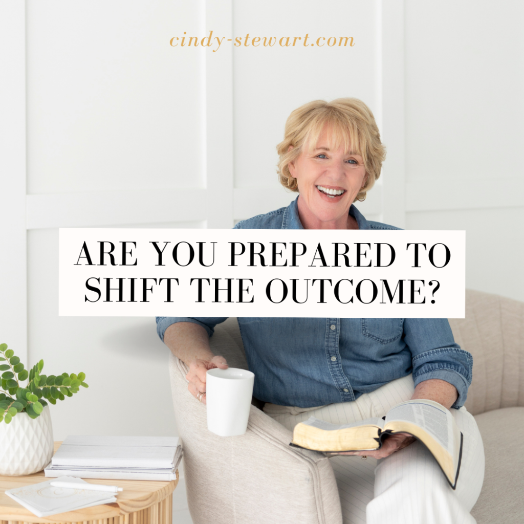 Are you prepared to SHIFT the outcome?