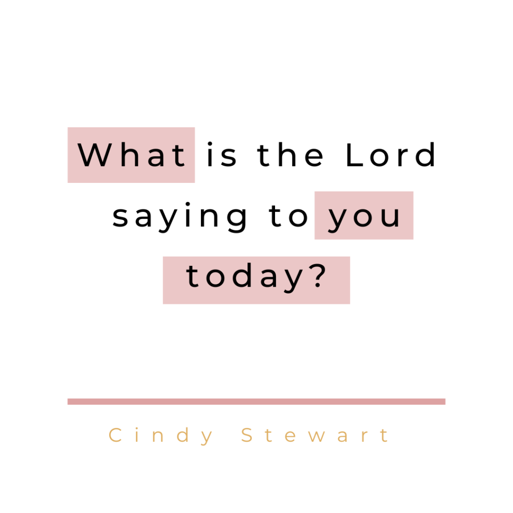 What is the Lord saying to you today?