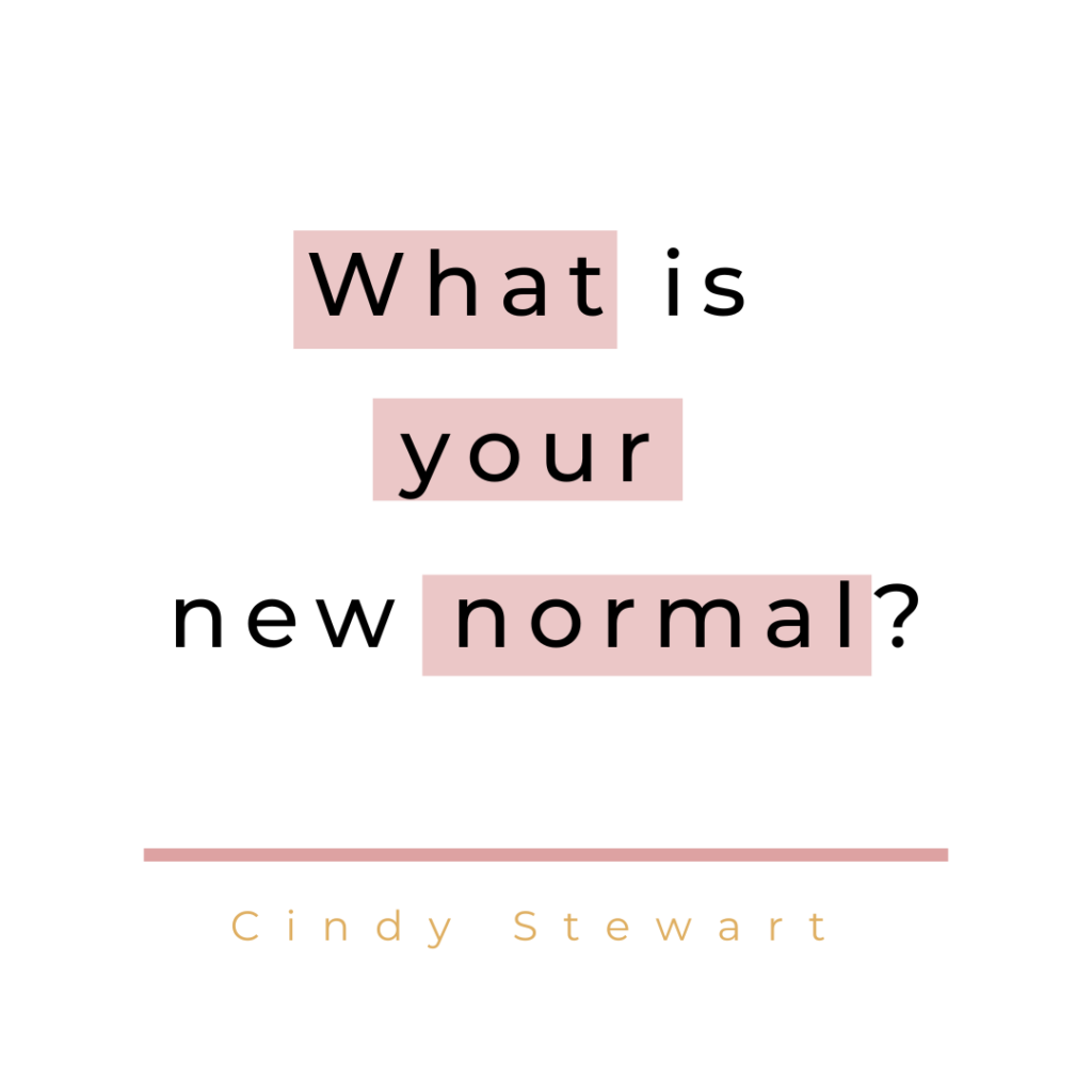 What is your new normal?