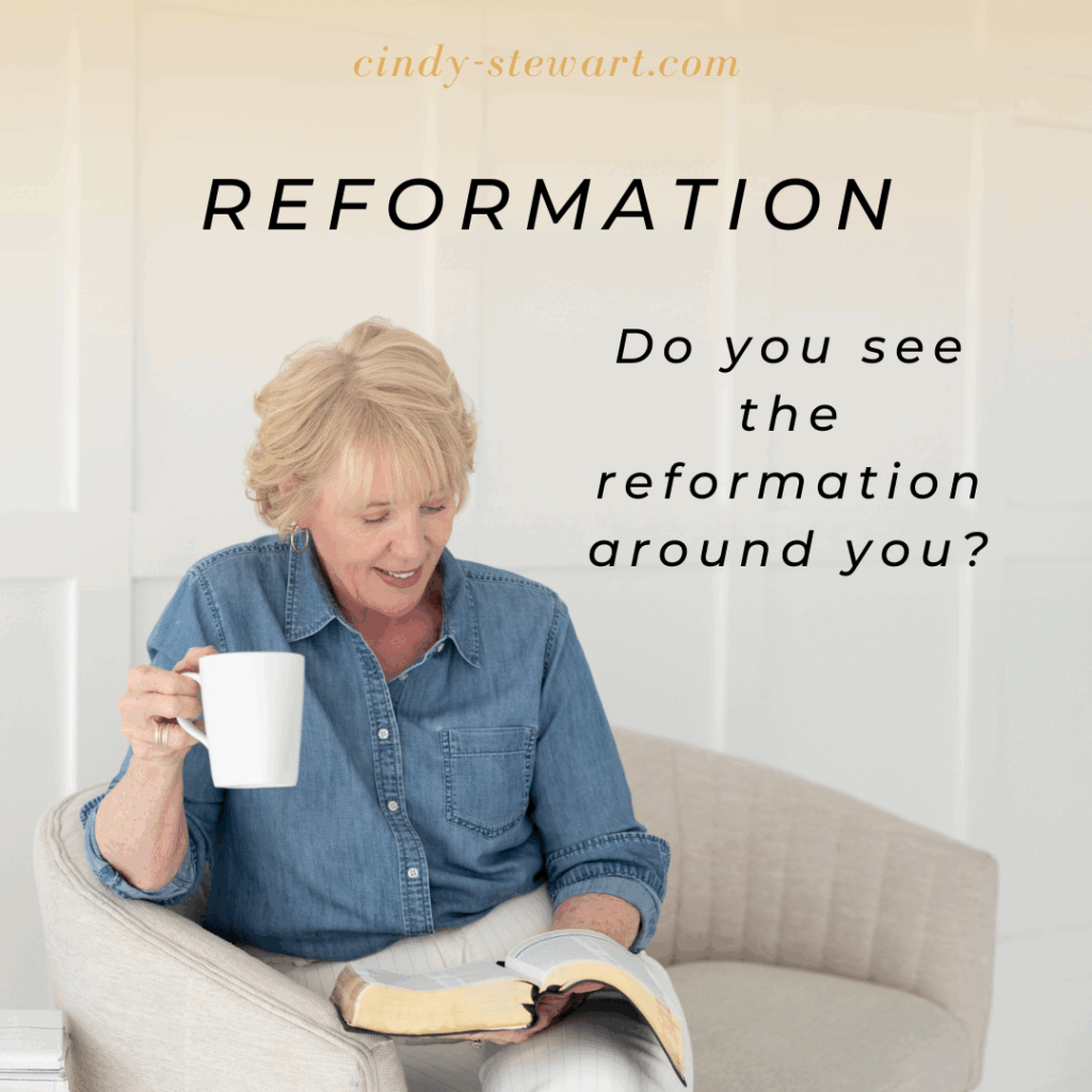 Do you see the reformation around you?