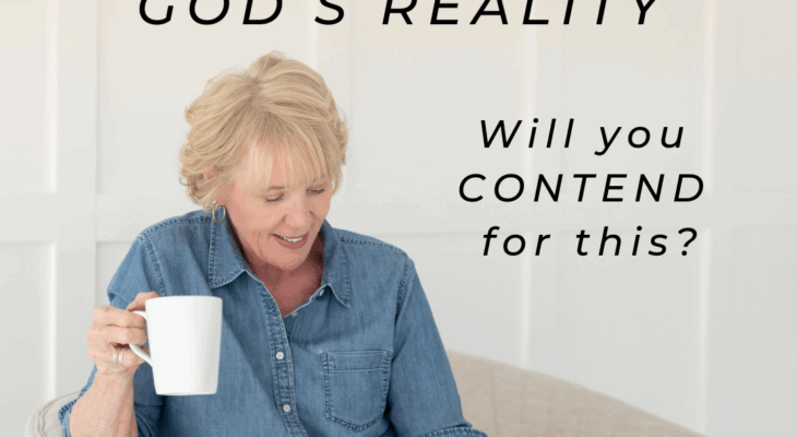 CONTENDING FOR GOD’S REALITY