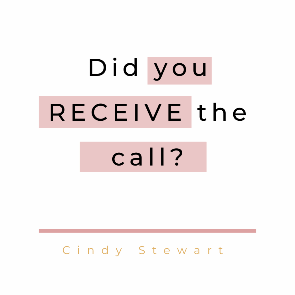 Did you RECEIVE the call?