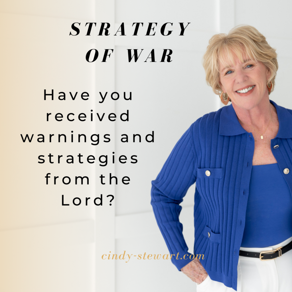 Have you received warnings and strategies from the Lord?