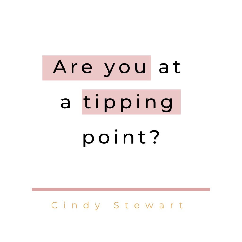 Are you at a tipping point?